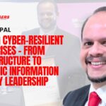Anith Gopal_ Shaping Cyber-Resilient Enterprises – From Infrastructure to Strategic Information Security Leadership