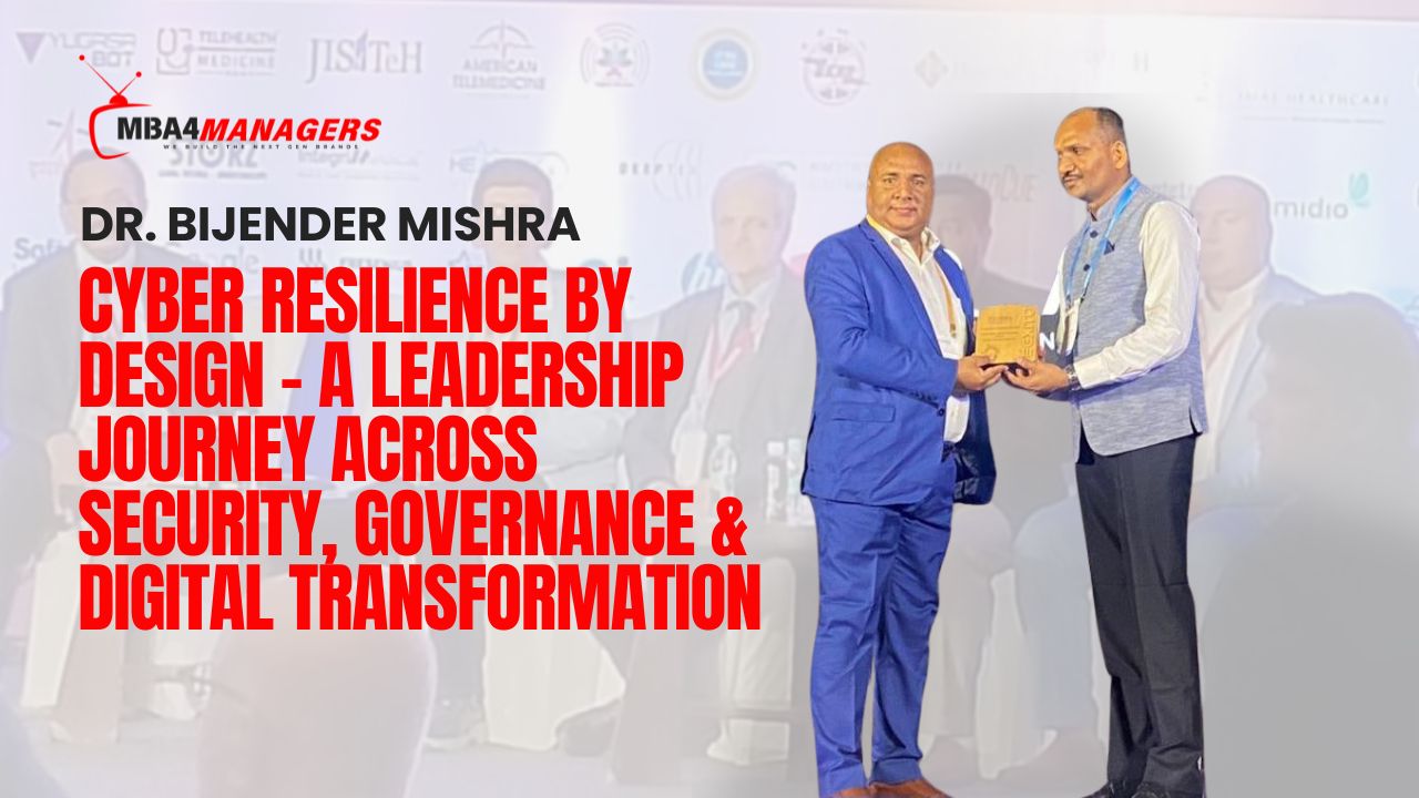 Dr. Bijender Mishra_ Cyber Resilience by Design – A Leadership Journey Across Security, Governance & Digital Transformation