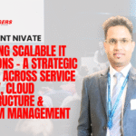 Dr. Vikrant Nivate_ Delivering Scalable IT Operations – A Strategic Journey Across Service Delivery, Cloud Infrastructure & Program Management