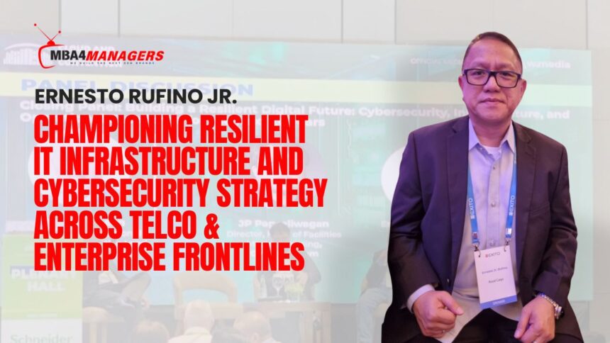 Ernesto Rufino Jr._ Championing Resilient IT Infrastructure and Cybersecurity Strategy Across Telco & Enterprise Frontlines