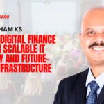 Goutham KS_ Leading Digital Finance Through Scalable IT Strategy and Future-Ready Infrastructure