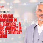 Mathew George_ Powering Digital Transformation in Financial Services – A Leadership Journey in Enterprise IT Strategy & Innovation