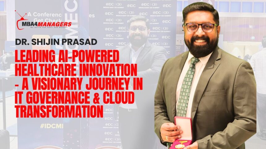 Shijin Prasad_ Leading AI-Powered Healthcare Innovation – A Visionary Journey in IT Governance & Cloud Transformation