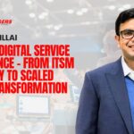 Venkat Pillai_ Driving Digital Service Excellence – From ITSM Strategy to Scaled Agile Transformation