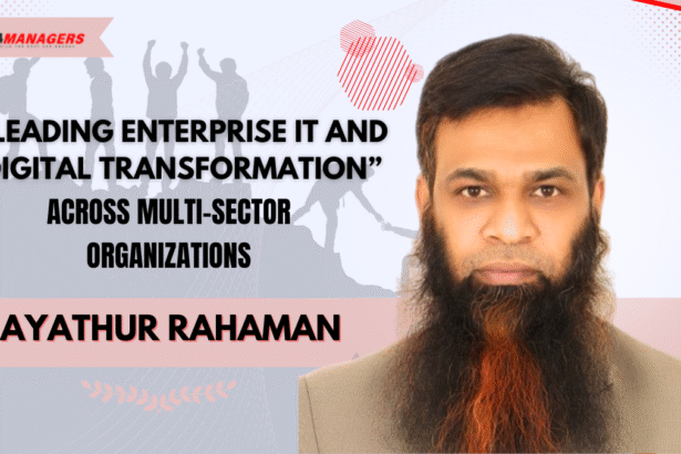 Ayathur Rahaman: Leading Enterprise IT and Digital Transformation Across Multi-Sector Organizations